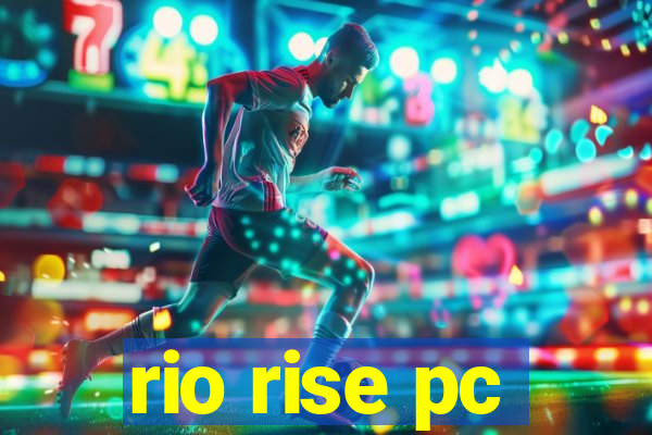 rio rise pc